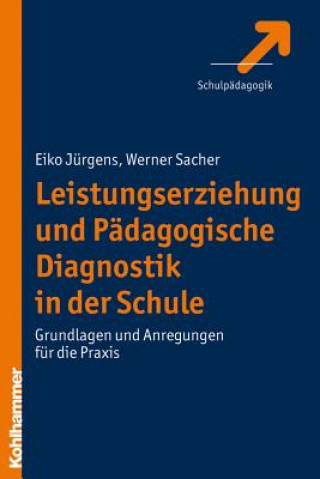 Kniha Leistungserziehung und Pädagogische Diagnostik in der Schule Eiko Jürgens