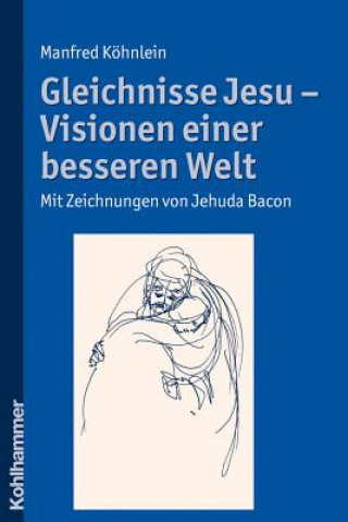 Knjiga Gleichnisse Jesu - Visionen einer besseren Welt Manfred Köhnlein