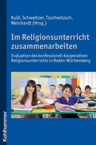 Knjiga Im Religionsunterricht zusammenarbeiten Lothar Kuld