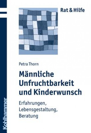 Knjiga Männliche Unfruchtbarkeit und Kinderwunsch Petra Thorn