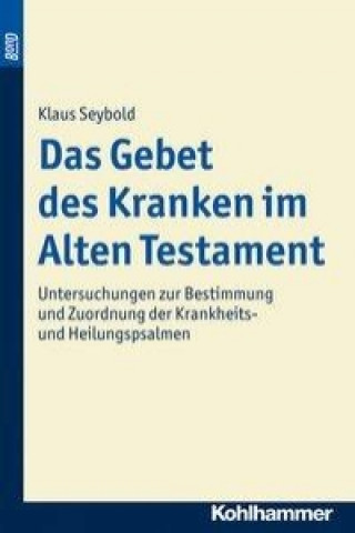 Kniha Das Gebet des Kranken im Alten Testament Klaus Seybold