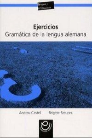 Книга Ejercicios. Gramatica de la lengua alemana Andreu Castell