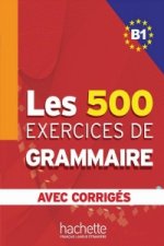 Könyv Les 500 Exercices de Grammaire B1. Livre + avec corrigés Marie-Pierre Caquineau-Gündüz