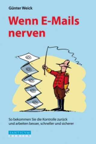 Knjiga Wenn E-Mails nerven Günter Weick
