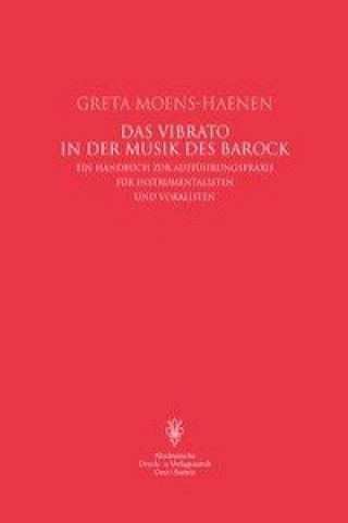 Könyv Das Vibrato in der Musik des Barock Greta Moens-Haenen