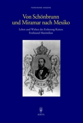 Book Von Schönbrunn und Miramar nach Mexiko Ferdinand Anders