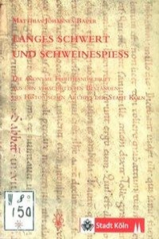Könyv Langes Schwert und Schweinespiess Matthias Johannes Bauer