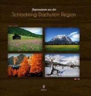 Könyv Impressionen aus der Schladming-Dachstein Region Gery Wolf