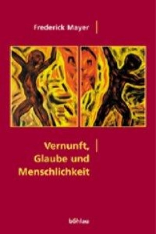 Kniha Vernunft, Glaube und Menschlichkeit Frederick Mayer