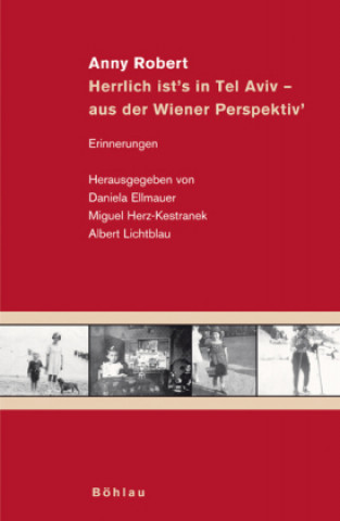 Buch Anny Robert: Herrlich ist"s in Tel Aviv - aus der Wiener Perspektiv" Daniela Ellmauer