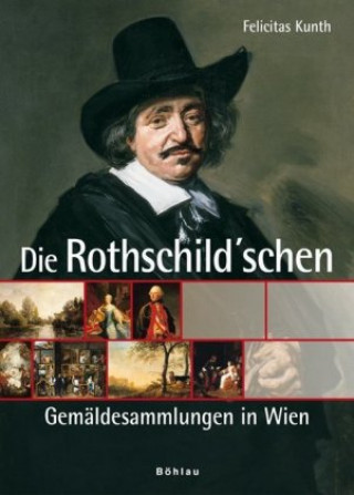 Kniha Die Rothschild"schen GemAldesammlungen in Wien Felicitas Kunth