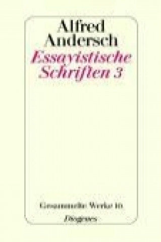 Könyv Essayistische Schriften 3 Alfred Andersch