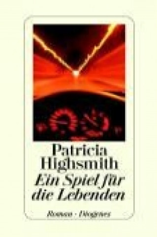 Kniha Ein Spiel für die Lebenden Patricia Highsmith