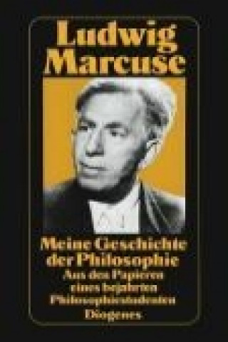 Könyv Meine Geschichte der Philosophie Ludwig Marcuse