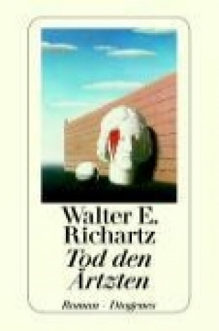 Knjiga Tod den Ärzten Walter E. Richartz