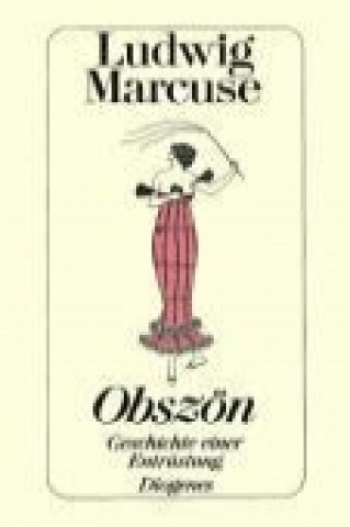 Kniha Marcuse, L: Obszoen Ludwig Marcuse