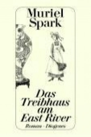 Kniha Das Treibhaus am East River Muriel Spark