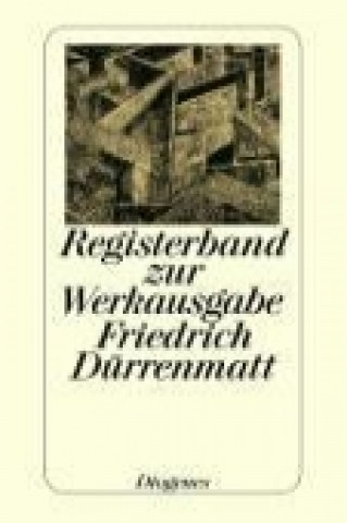 Book Registerband zur Werkausgabe Friedrich Dürrenmatt in siebenunddreißig Bänden Friedrich Dürrenmatt