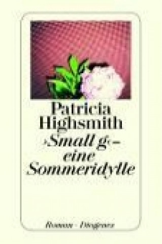 Book Small g - eine Sommeridylle Patricia Highsmith