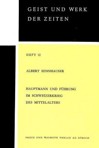 Książka Hauptmann und Fuehrung im Schweizerkrieg des Mittelalters Albert Sennhauser