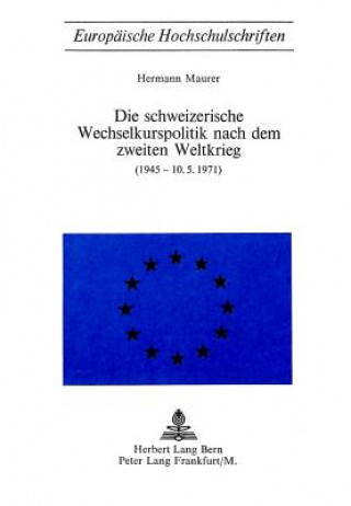 Carte Die schweizerische Wechselkurspolitik nach dem zweiten Weltkrieg Hermann Maurer