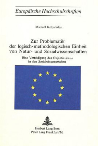Kniha Zur Problematik der logisch-methodologischen Einheit von Natur- und Sozialwissenschaften Michael Kelpanides