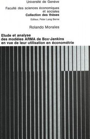Carte Etude Et Analyse Des Modeles Arma de Box-Jenkins En Vue de Leur Utilisation En Econometrie Rolando Morales