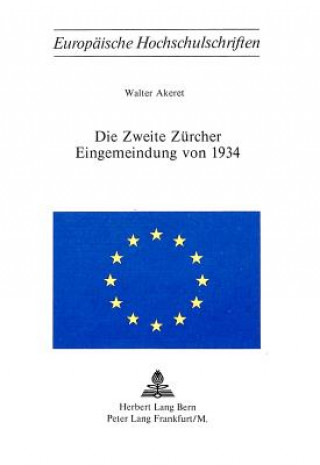 Knjiga Die zweite Zuercher Eingemeindung von 1934 Walter Akeret