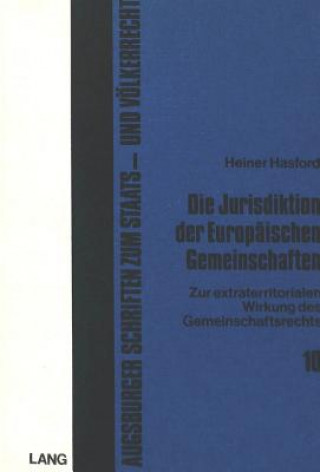 Książka Die Jurisdiktion der europaeischen Gemeinschaften Heiner Hasford