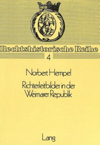 Книга Richterleitbilder in der Weimarer Republik Norbert Hempel