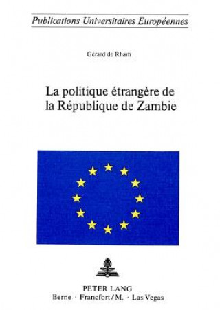 Книга La politique etrangere de la republique de Zambie Gerard de Rham