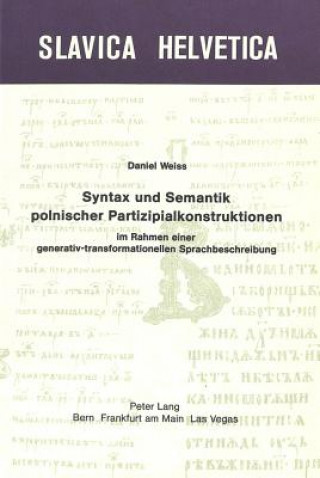 Carte Syntax und Semantik polnischer Partizipalkonstruktionen im Rahmen einer generativ-transformationellen Sprachbeschreibung Daniel Weiss