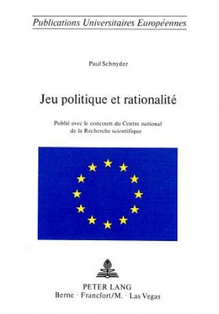 Könyv Jeu politique et rationalite Paul Schnyder