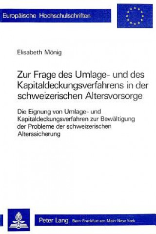 Kniha Zur Frage des Umlage- und des Kapitaldeckungsverfahrens in der schweizerischen Altersvorsorge Elisabeth Monig