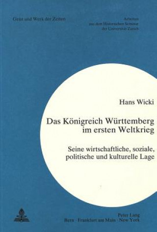 Knjiga Das Koenigreich Wuerttemberg im Ersten Weltkrieg Hans Wicki