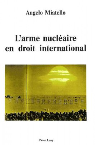 Książka L'arme nucleaire en droit international Angelo Miatello