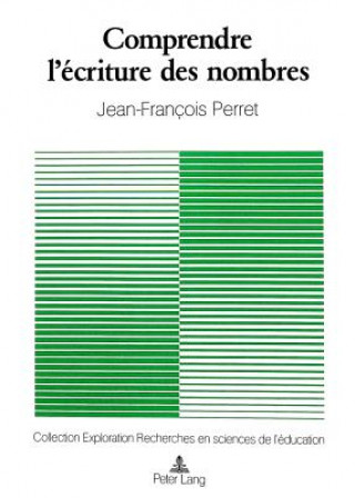 Knjiga Comprendre l'ecriture des nombres Jean-Francois Perret