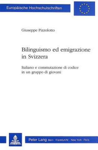 Kniha Bilinguismo ed emigrazione in Svizzera Giuseppe Pizzolotto
