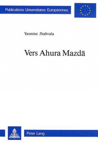 Könyv Vers Ahura Mazda Yasmine Jhabvala