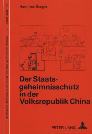 Könyv Der Staatsgeheimnisschutz in der Volksrepublik China Harro Von Senger
