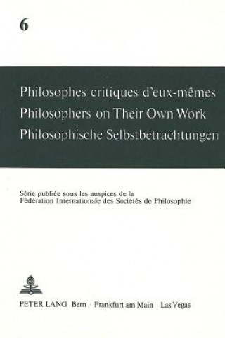 Book Philosophes critiques d'eux-memes- Philosophers on Their Own Work- Philosophische Selbstbetrachtungen Andre Mercier