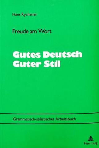 Kniha Freude am Wort- Gutes Deutsch - Guter Stil Hans Rychener