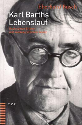 Kniha Karl Barths Lebenslauf Eberhard Busch