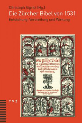 Carte Die Zürcher Bibel von 1531 Christoph Sigrist
