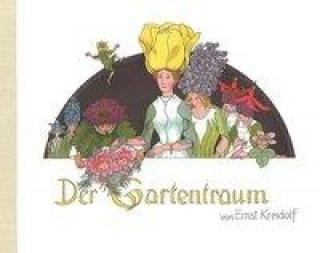 Kniha Der Gartentraum Ernst Kreidolf