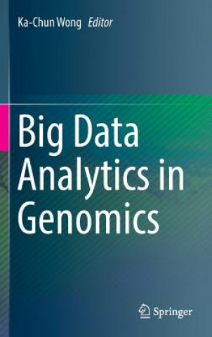 Carte Big Data Analytics in Genomics Ka-Chun Wong