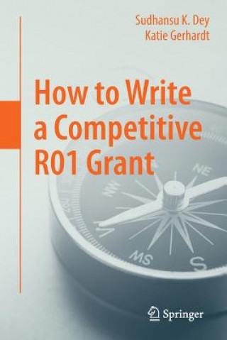 Carte How to Write a Competitive R01 Grant Sudhansu K. Dey