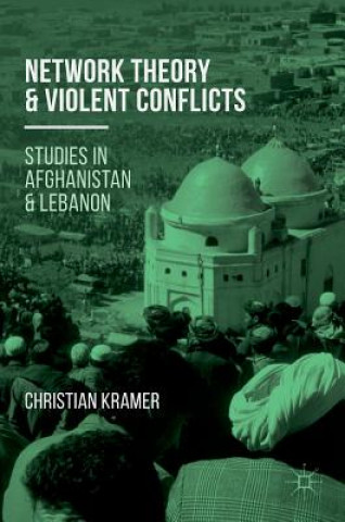Книга Network Theory and Violent Conflicts Christian R. Kramer
