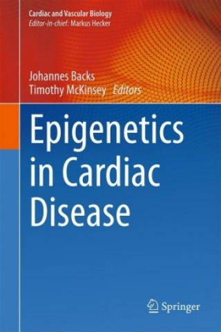 Knjiga Epigenetics in Cardiac Disease Johannes Backs