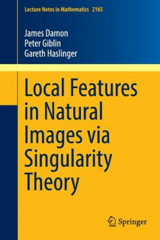 Carte Local Features in Natural Images via Singularity Theory James Damon